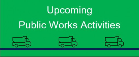 Public Works Upcoming Activities - July/August